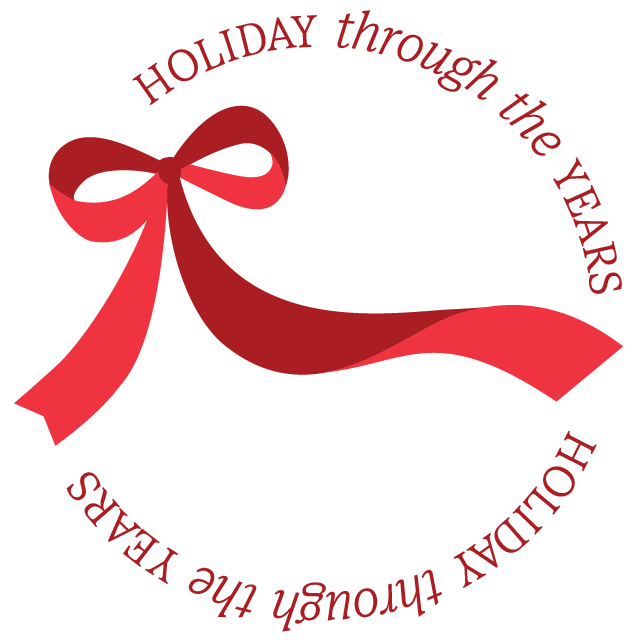 A red ribbon with a bow is featured prominently, encircled by the text "HOLIDAY through the YEARS" and "HOLIDAY through the YEARS" in a playful font.